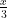 $\frac{x}{3}$