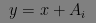 $ y = x + A_i $