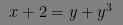 $x+2=y+y^3$